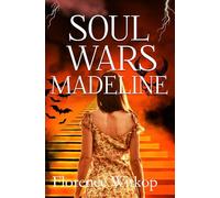 Soul Wars: Madeline: Sweet Action Adventure Romance