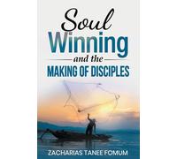 Soul-Winning And The Making Of Disciples