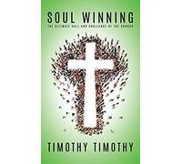Soul Winning ...The Ultimate Call And Challenge Of The Church