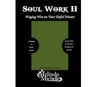 Soul Work II: Waging War on Your Sinful Nature (Part 1)