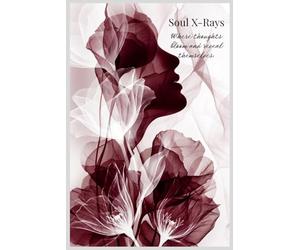 Soul X-Rays: Where thoughts bloom and reveal themselves.