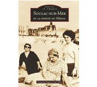 Soulac-sur-Mer et la pointe du Médoc Francine Faget (Auteur), Val Tillet (Auteur)