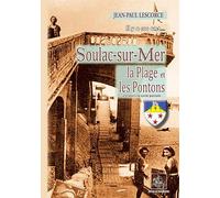 Soulac-sur-Mer, la plage et les pontons: à travers la carte postale, il y a 100 ans...