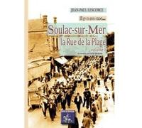 Soulac-Sur-Mer, La Rue De La Plage T,1 , À Travers La Carte Postale Pacaud, Serge (Auteur)