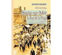Soulac-sur-Mer, la rue de la Plage (T1): Il y a 100 ans...