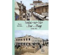 Soulac-sur-Mer, la rue de la Plage (T3): Il y a 100 ans...