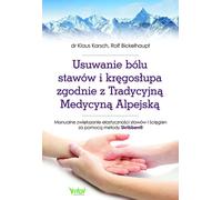 Soulagement des douleurs articulaires et dorsales selon la médecine alpine traditionnelle - Klaus Karsch (Literatur, Gesundheit auf Polnisch)