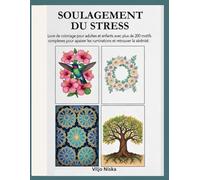 SOULAGEMENT DU STRESS: Livre de coloriage pour adultes et enfants avec plus de 200 motifs complexes pour apaiser les ruminations et retrouver la sérénité.