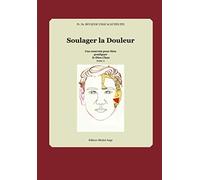 Soulager la douleur: Cas concret pour bien pratiquer le Dien Chan (Multireflexologie) - Tome 2