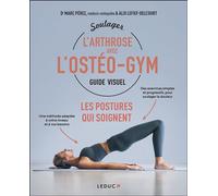 Soulager l'arthrose avec l'ostéo-gym Les postures qui soignent - Alix Lefief-Delcourt - Leduc S. - broché - Guide
