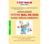 Soulager le mal de dos sans médicament, c'est malin: Au travail, à la maison, en déplacement votre guide antidouleur pour préserver