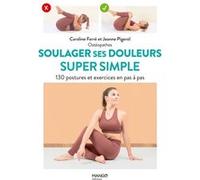 Soulager ses douleurs super simple