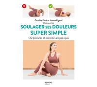 Soulager ses douleurs super simple - Caroline Ferré - Mango - broché - Guide