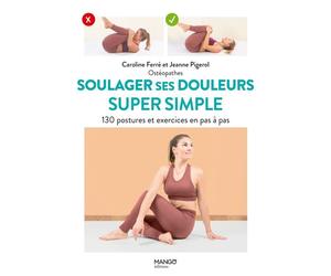 Soulager ses douleurs super simple - Caroline Ferré - Mango - broché - Guide
