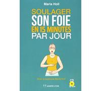 Soulager Son Foie En 15 Minutes Par Jour - Grâce À La Méthode Maria Holl (1 Cd Audio)
