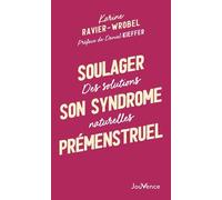 Soulager son syndrome prémenstruel. Des solutions naturelles