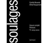 Soulages: L'Œuvre complet V : peintures 2013-2022