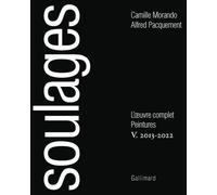 Soulages: L'Œuvre complet V : peintures 2013-2022