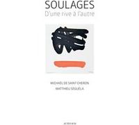 Soulages Michaël De Saint-Cheron (Auteur), Matthieu Séguéla (Auteur), Pierre Soulages (Auteur)