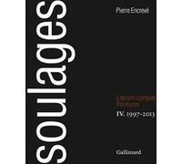 Pierre Encrevé – Soulages : L'Œuvre complet IV — Peintures 1997-2013 — Relié – Gallimard