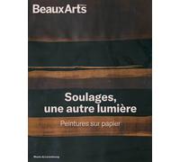 Soulages, une autre lumière. Peintures sur papier Au musée du Luxembourg - Collectif - Beaux Arts Editions - broché - Catalogue d'exposition