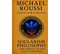 Soularism Philosophy -The Portal to the Soul’s Traverse: A Soularism Philosophy
