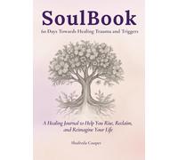 SoulBook: A Healing Journal to Help You Rise, Reclaim, and Reimagine Your Life