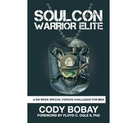 Soulcon Warrior Elite: A Six Week Special Forces Challenge for Christian Men