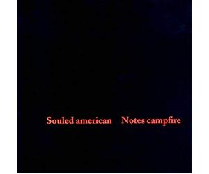 Souled American - Notes Campfire [Import]