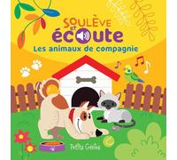 Soulève et écoute - Les animaux de compagnie: Plus de 40 volets