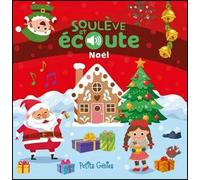 Soulève et écoute NOËL - Kim Huynh - Petits Genies - cartonné - Document jeunesse