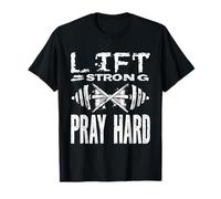 Soulever avec force, prier avec ardeur Motivation physique T-Shirt