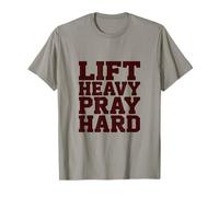 Soulevez des Objets Lourds, priez Fort, Faites de la Gymnastique chrétienne et priez Fort T-Shirt