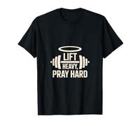 Soulevez des Objets Lourds, priez Fort, Faites de la Gymnastique chrétienne et priez Fort T-Shirt
