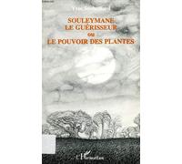 Souleymane Le Guérisseur Ou Le Pouvoir Des Plantes