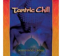 Soulfood & Jadoo - Tantric Chill