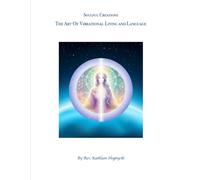Soulful Creations: The Art of Vibrational Living and Language