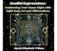 Soulful Expressionz: Awakening Your Inner Light with Light Code Art and Affirmations