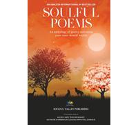 Soulful Poems: An Anthology of Poetry Activating Your Inner Mental Wealth