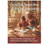 Soulful Searches & Joyful Journeys Word Puzzles Coloring and Reflections to Uplift Your Spirit Page: A Self-Discovery Activity Book with Mindful Word Puzzles & Affirmations