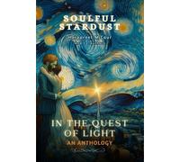Soulful Stardust: In The Quest Of Light