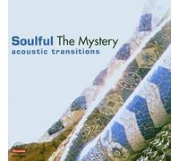Soulful The Mystery/Acoustic Transitions