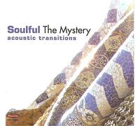Soulful - The Mystery - Acoustic Transitions