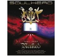 Soulhead Tour 2006 Naked [Blu-Ray]