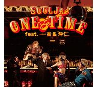 Soulja - One Time Feat. Issei & Jin Oki [Import]