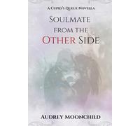 Soulmate from the Other Side: A Cupid's Queue Novella