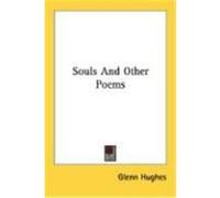 Souls and Other Poems Hughes, Glenn (Auteur)