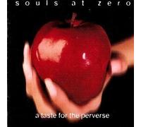 Souls at Zero - Taste for The Perverse