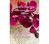 Soul's Journey: Live, love, learn and explore...