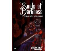 Souls Of Darkness: Take Me Into Your Darkness